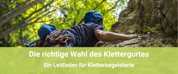 Die richtige Wahl des Klettergurts: Ein Leitfaden für Kletterbegeisterte