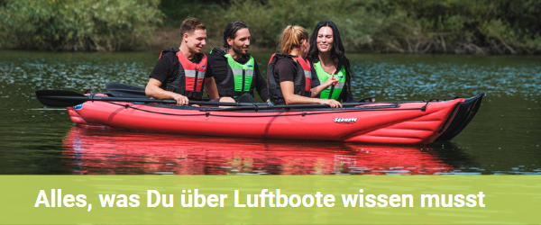 Alles, was du über Luftboote (Kajaks und Kanus) und notwendiges Zubehör wissen musst